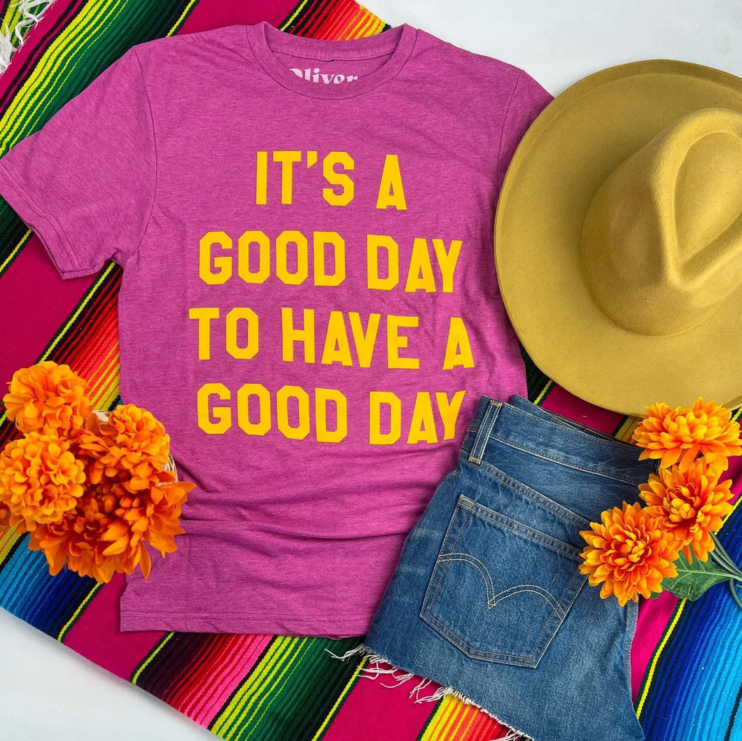 It's a Good Day Tee